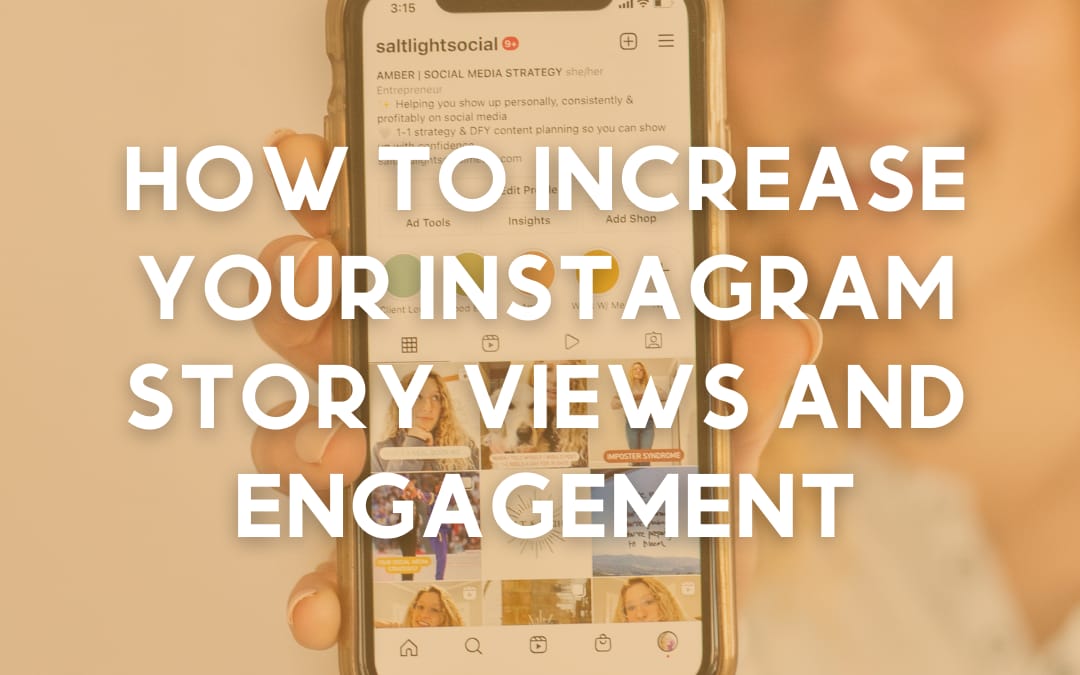 How To Increase Your Instagram Story Views and Engagement
